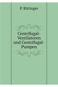 Centrifugal-Ventilatoren Und Centrifugal-Pumpen