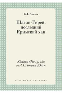 Shahin Giray, the Last Crimean Khan