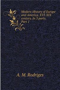 Modern History of Europe and America. XVI-XIX century. In 3 parts. Part 1