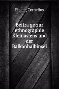 Beitrage zur ethnographie Kleinasiens und der Balkanhalbinsel