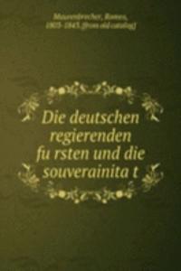 Die deutschen regierenden fursten und die souverainitat
