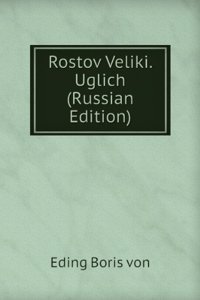 ROSTOV VELIKI. UGLICH RUSSIAN EDITION