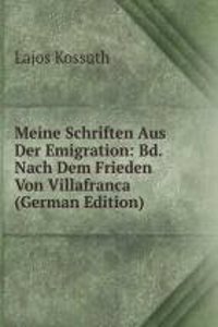 Meine Schriften Aus Der Emigration: Bd. Nach Dem Frieden Von Villafranca (German Edition)