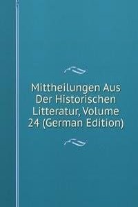 Mittheilungen Aus Der Historischen Litteratur, Volume 24 (German Edition)