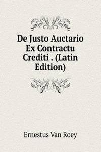 De Justo Auctario Ex Contractu Crediti . (Latin Edition)