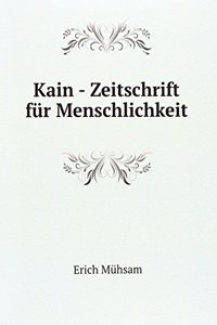 Kain - Zeitschrift fur Menschlichkeit