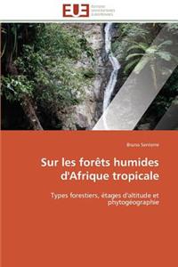Sur les forêts humides d'afrique tropicale