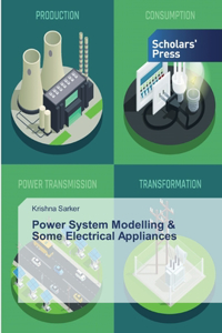 Power System Modelling & Some Electrical Appliances
