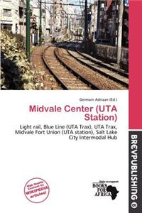 Midvale Center (Uta Station)