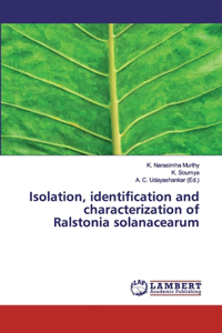 Isolation, identification and characterization of Ralstonia solanacearum
