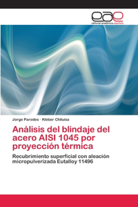Análisis del blindaje del acero AISI 1045 por proyección térmica