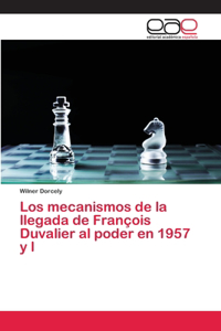 mecanismos de la llegada de François Duvalier al poder en 1957 y l