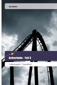 Achterbahn - Teil 3