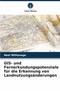 GIS- und Fernerkundungspotenziale für die Erkennung von Landnutzungsänderungen