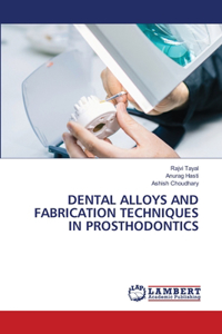 Dental Alloys and Fabrication Techniques in Prosthodontics
