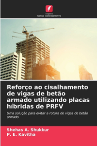 Reforço ao cisalhamento de vigas de betão armado utilizando placas híbridas de PRFV