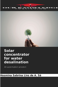 Solar concentrator for water desalination