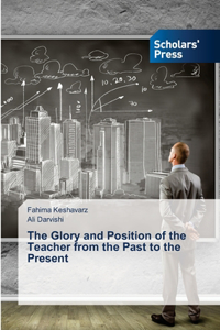 Glory and Position of the Teacher from the Past to the Present