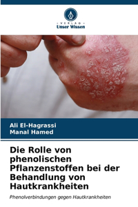 Die Rolle von phenolischen Pflanzenstoffen bei der Behandlung von Hautkrankheiten