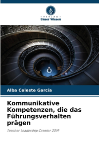 Kommunikative Kompetenzen, die das Führungsverhalten prägen