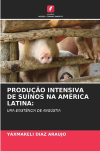 Produção Intensiva de Suínos Na América Latina