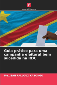 Guia prático para uma campanha eleitoral bem sucedida na RDC