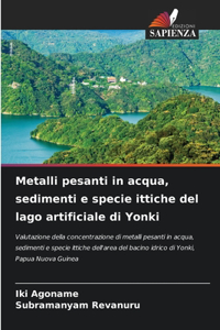 Metalli pesanti in acqua, sedimenti e specie ittiche del lago artificiale di Yonki