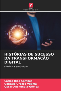 Histórias de Sucesso Da Transformação Digital