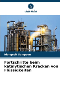 Fortschritte beim katalytischen Kracken von Flüssigkeiten