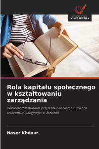 Rola kapitalu spolecznego w ksztaltowaniu zarządzania