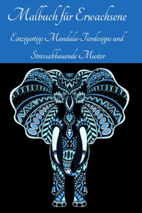 Malbuch für Erwachsene Einzigartige Mandala-Tierdesigns und Stressabbauende Muster