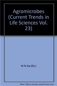 Current Trends In Life Sciences Vol. 23 Agromicrobes