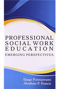 Professional social work education emerging perspectives