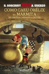 Como Caeu Obélix Na Marmita Do Druída Cando Era Cativo / How Obelix Fell into the Magic Potion When He Was a Little Boy