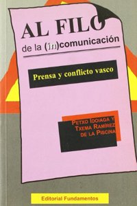 Al filo de la (in) comunicacion : prensa y conflicto vasco