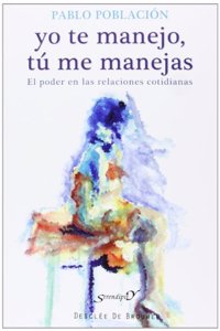 Yo te manejo, tu me manejas: El poder en las relaciones cotidianas