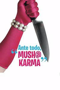 Ante Todo, "Mush@ Karma"