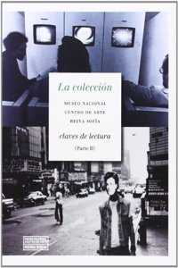 LA COLECCION. MUSEO NACIONAL CENTRO DE ARTE REINA SOFIA