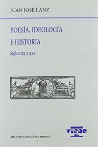 Poesia, Ideologia e Historia: Siglos xx y xxI
