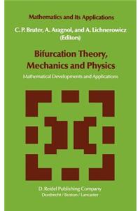 Bifurcation Theory, Mechanics and Physics