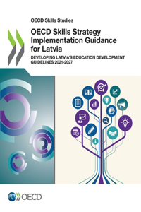 OECD Skills Strategy Implementation Guidance for Latvia