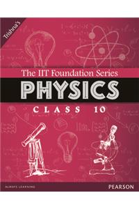 The IIT Foundation Series Physics Class 10