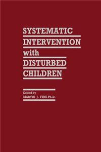 Systematic Intervention with Disturbed Children