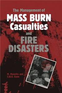 Management of Mass Burn Casualties and Fire Disasters