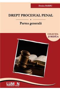 Drept procesual penal. Partea generala