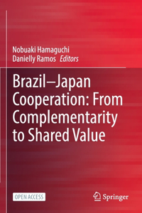 Brazil--Japan Cooperation: From Complementarity to Shared Value