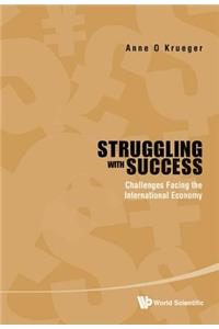 Struggling with Success: Challenges Facing the International Economy