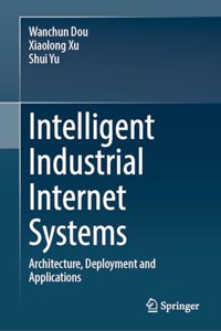 Intelligent Industrial Internet Systems