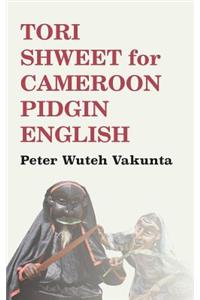 Tori Shweet for Cameroon Pidgin English