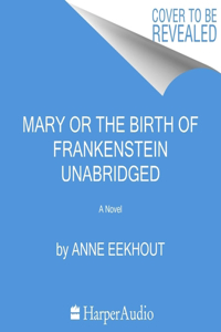 Mary and the Birth of Frankenstein